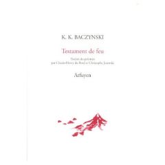 Testament de feu. Edition bilingue français-polonais - Baczynski Krzysztof-Kamil - Jezewski Christophe -