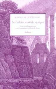La Tradition secrète des mystiques. Ou le Gnostique de saint Clément d'Alexandrie - Salignac de La Mothe Fénelon François de - Tronc D