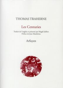 Les Centuries. Edition bilingue français-anglais - Traherne Thomas - Jullien Magali - Mambrino Jean