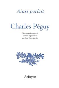 Ainsi parlait Charles Péguy - Péguy Charles - Decottignies Paul