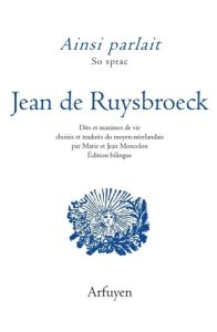 Ainsi parlait Jean de Ruysbroeck. Dits et maximes de vie - Ruysbroeck Jean de