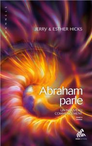 Abraham parle, un nouveau commencement. Tome 2 - Hicks Jerry - Hicks Esther - Thomas Dominique - Se