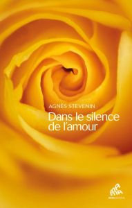 Dans le silence de l'amour - Stevenin Agnès