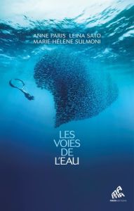Les voies de l'eau - Paris Anne - Sato Leina - Sulmoni Marie-Hélène
