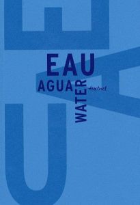 Eau Water Agua. Libre anthologie artistique et littéraire autour de l'eau - Richard Bertrand - Waks Fabienne