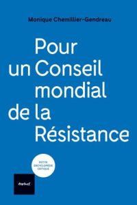 Pour un conseil mondial de la Résistance - Chemillier-Gendreau Monique