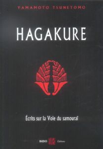 Hagakure. Ecrits sur la voie du samouraï - Yamamoto Tsunetomo - Nickels-Grolier Josette