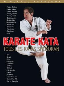 Karaté. Tous les katas Shotokan - Kanazawa Hirokazu - Fébo Alex