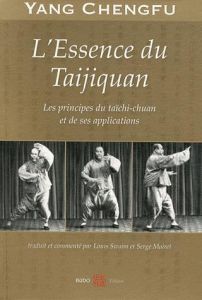 L'Essence du Taijiquan - Yang Chengfu - Swaim Louis - Mairet Serge - Zheng