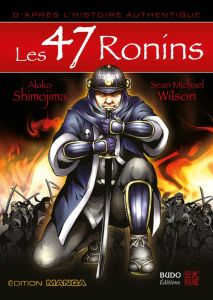 Les 47 Ronins - Wilson Sean Michael - Shimojima Akiko - Nickels-Gr