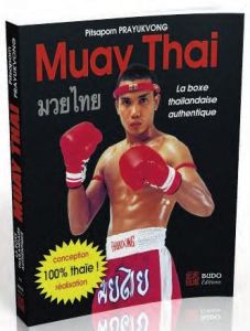 Muay Thai. La boxe thaïlandaise authentique - Prayukvong Pitsaporn - Fébo Alex