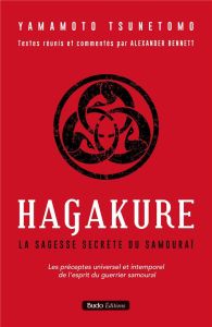 Hagakure. La sagesse secrète du samouraï - Yamamoto Tsunetomo - Bennett Alexander - Nickels-G