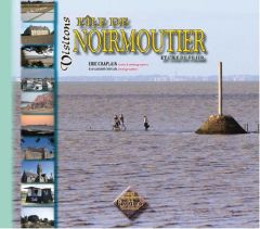 Visitons l'île de Noirmoutier - Chaplain Eric - Laulanié-Chaplain Béatrice de