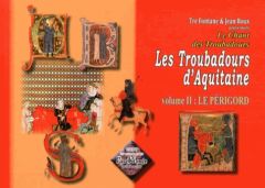LES TROUBADOURS D'AQUITAINE, VOL. 2 : LE PERIGORD - TRE FONTANE/J. ROUX