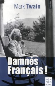 Damnés Français ! - Twain Mark - Chaleil Frédéric