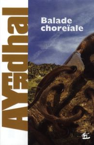 Balade choreïale - AYERDHAL
