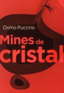 MINES DE CRISTAL - Puccino Oxmo