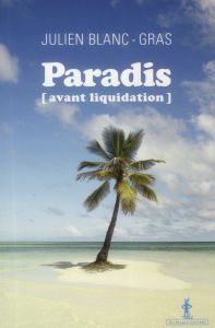 Paradis (avant liquidation) - Blanc-Gras Julien