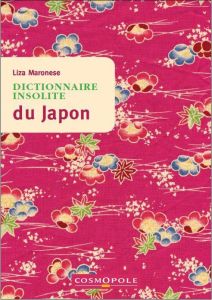 Dictionnaire insolite du Japon - Maronese Liza
