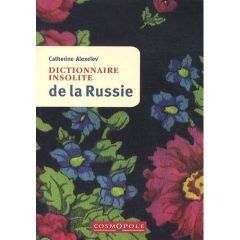 Dictionnaire insolite de la Russie - Alexeïev Catherine