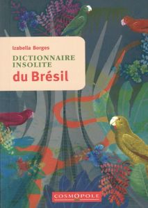 Dictionnaire insolite du Brésil - Borges Izabella