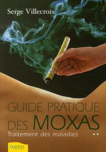Guide pratique des moxas - Villecroix Serge