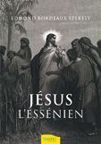 Le Jésus essénien. Une réévaluation des Manuscrits de la mer Morte - Bordeaux Székely Edmond - Minaudier François