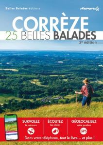 Corrèze. 25 belles balades, 3e édition - XXX