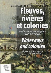 FLEUVES RIVIERES ET COLONIES - Augeron Mickaël - DuPlessis Robert