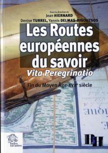 ROUTES EUROPEENNES DU SAVOIR - Hiernard Jean - Turrel Denise - Delmas-Rigoutsos Y