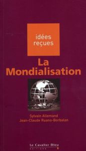 La mondialisation. 3e édition - Allemand Sylvain - Ruano-Borbalan Jean-Claude