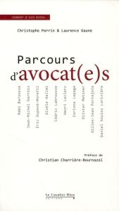 Parcours d?avocat(e)s - Perrin Christophe - Gaune Laurence - Charrière-Bou