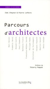 Parcours d'architectes - Cheynut Jimi - Lefèvre Pierre - Paquot Thierry