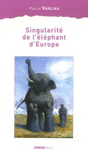 Singularité de l'éléphant d'Europe - Varejka Pascal