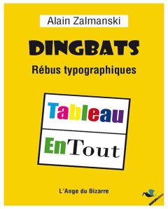 Dingbats. Rébus typographiques - Zalmanski Alain