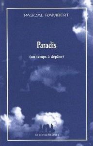 Paradis ( un temps à déplier ) - Rambert Pascal