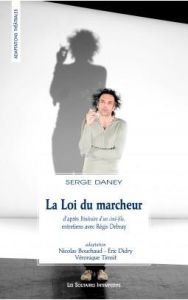 La Loi du marcheur - Daney Serge - Bouchaud Nicolas - Didry Eric - Tims