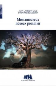 Mon amoureux noueux pommier. Avec 1 CD audio - Lambert-Wild Jean - Blanquet Stéphane - Jeanne-Val