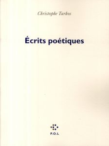 Ecrits poétiques - Tarkos Christophe
