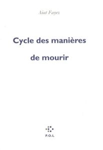 CYCLE DES MANIERES DE MOURIR - Fayez Aiat