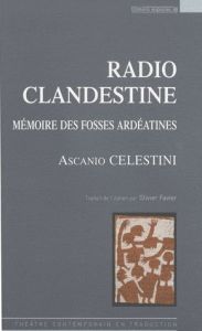 Radio clandestine. Mémoire des fosses ardéatines - Celestini Ascanio