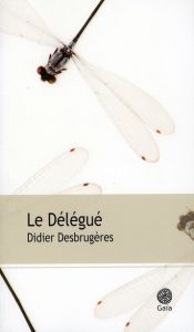 Le Délégué - Desbrugères Didier