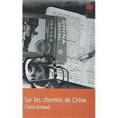 Sur les chemins de Chine - Arnaud Clara