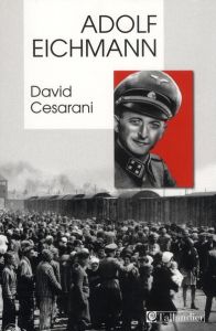 Adolf Eichmann - Cesarani David - Ruchet Olivier
