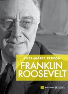 Franklin D Roosevelt - Péréon Yves-Marie