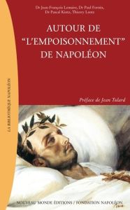Autour de "l'empoisonnement" de Napoléon - Fornès Paul - Kintz Pascal - Lemaire Jean-François