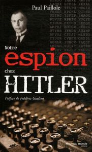 Notre espion chez Hitler - Paillole Paul - Guelton Frédéric
