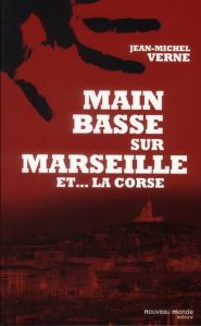Main basse sur Marseille et la Corse - Verne Jean-Michel