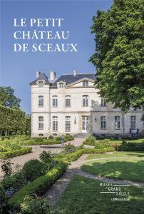 Le Petit Château de Sceaux - Gady Alexandre - Faisant Etienne