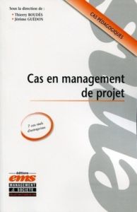 Cas en management de projet - Boudès Thierry - Guédon Jérôme - Lenfle Sylvain